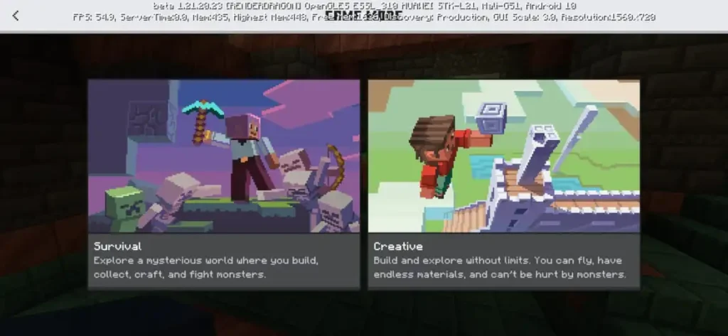 Creative mode and the second one is known as survival mode